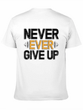 Never Ever Give Up Fitness T-Shirt