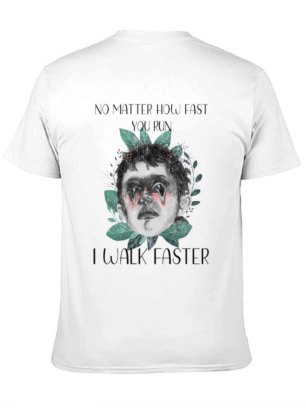 No Matter How Fast You Run Graphic Tee