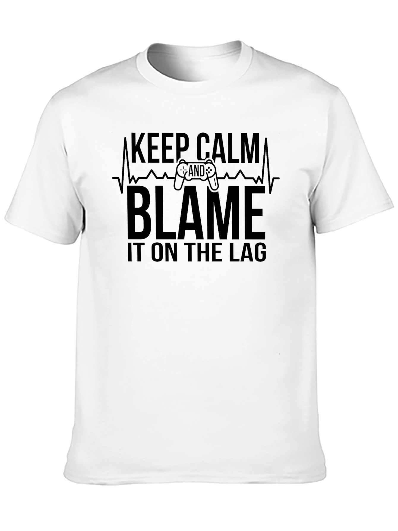 Keep Calm and Blame the Lag Gamer T-Shirt