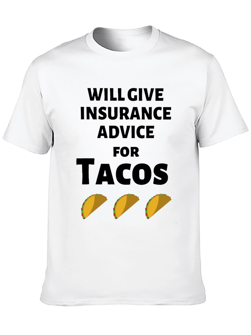 Insurance Advice for Tacos Graphic Tee