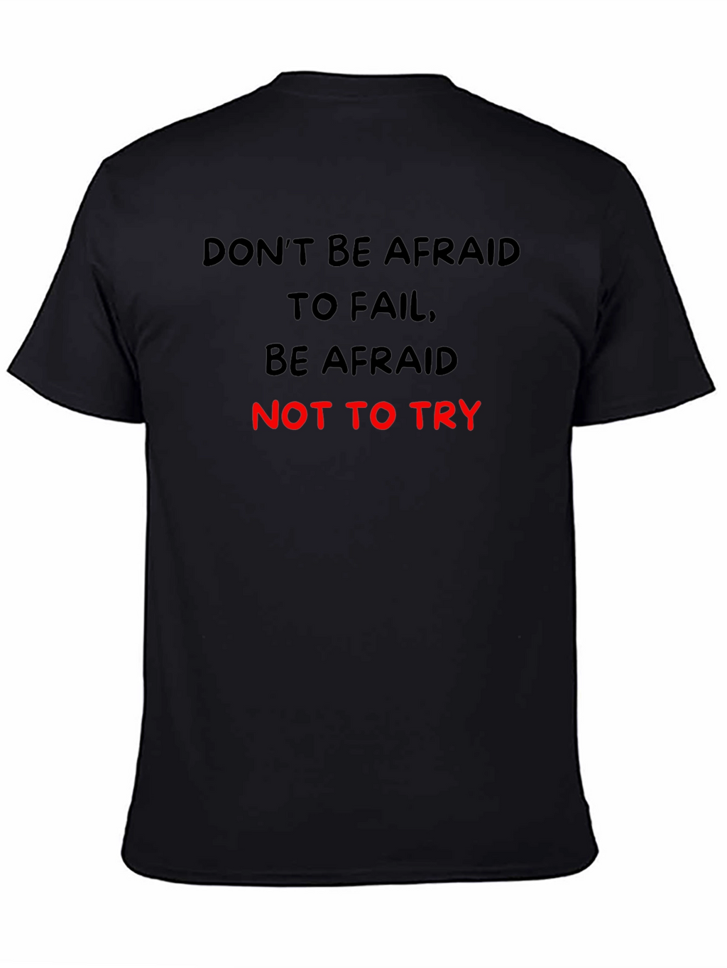 Motivational Graphic T-Shirt: Dont Be Afraid