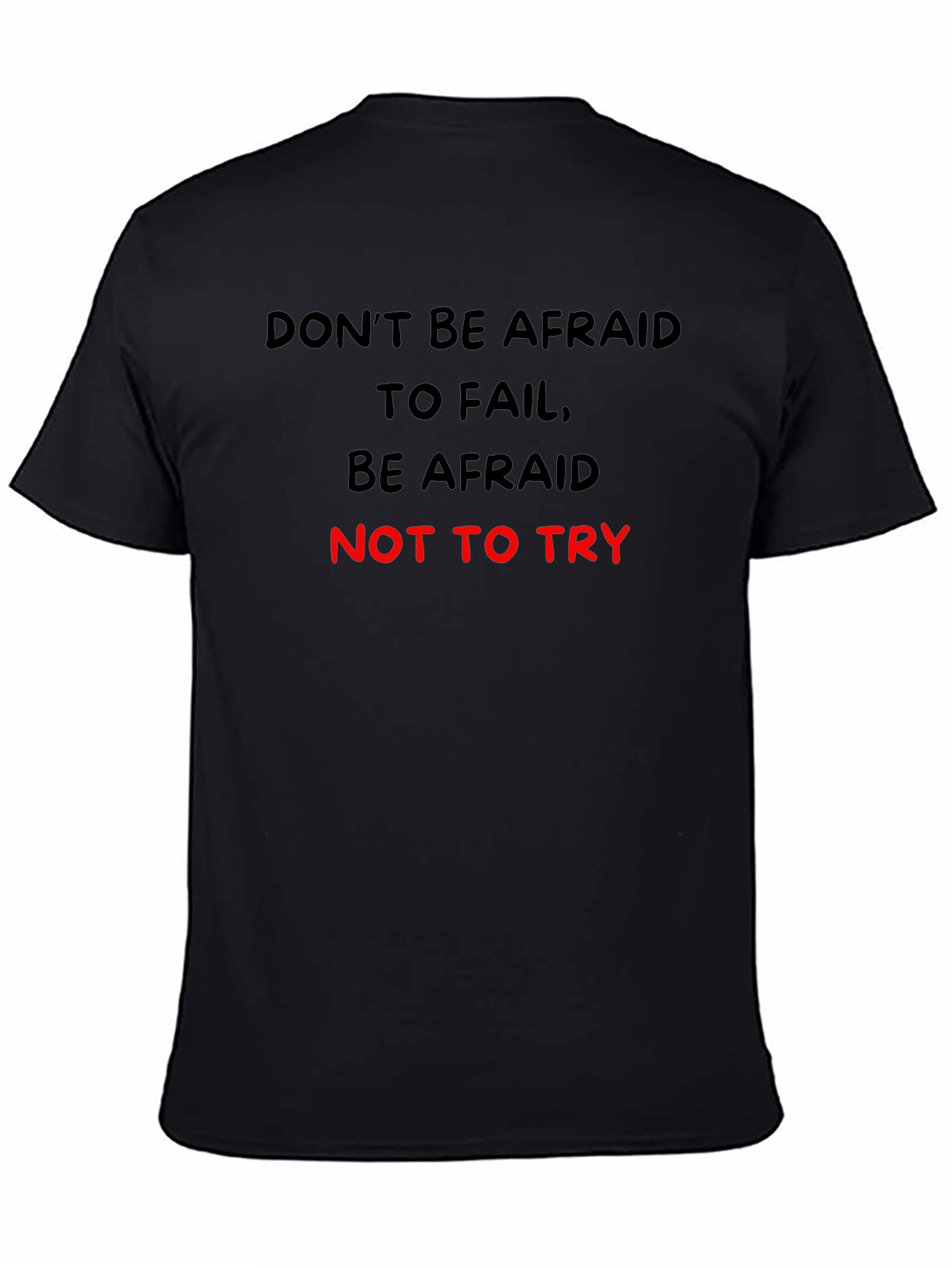 Motivational Graphic T-Shirt: Dont Be Afraid