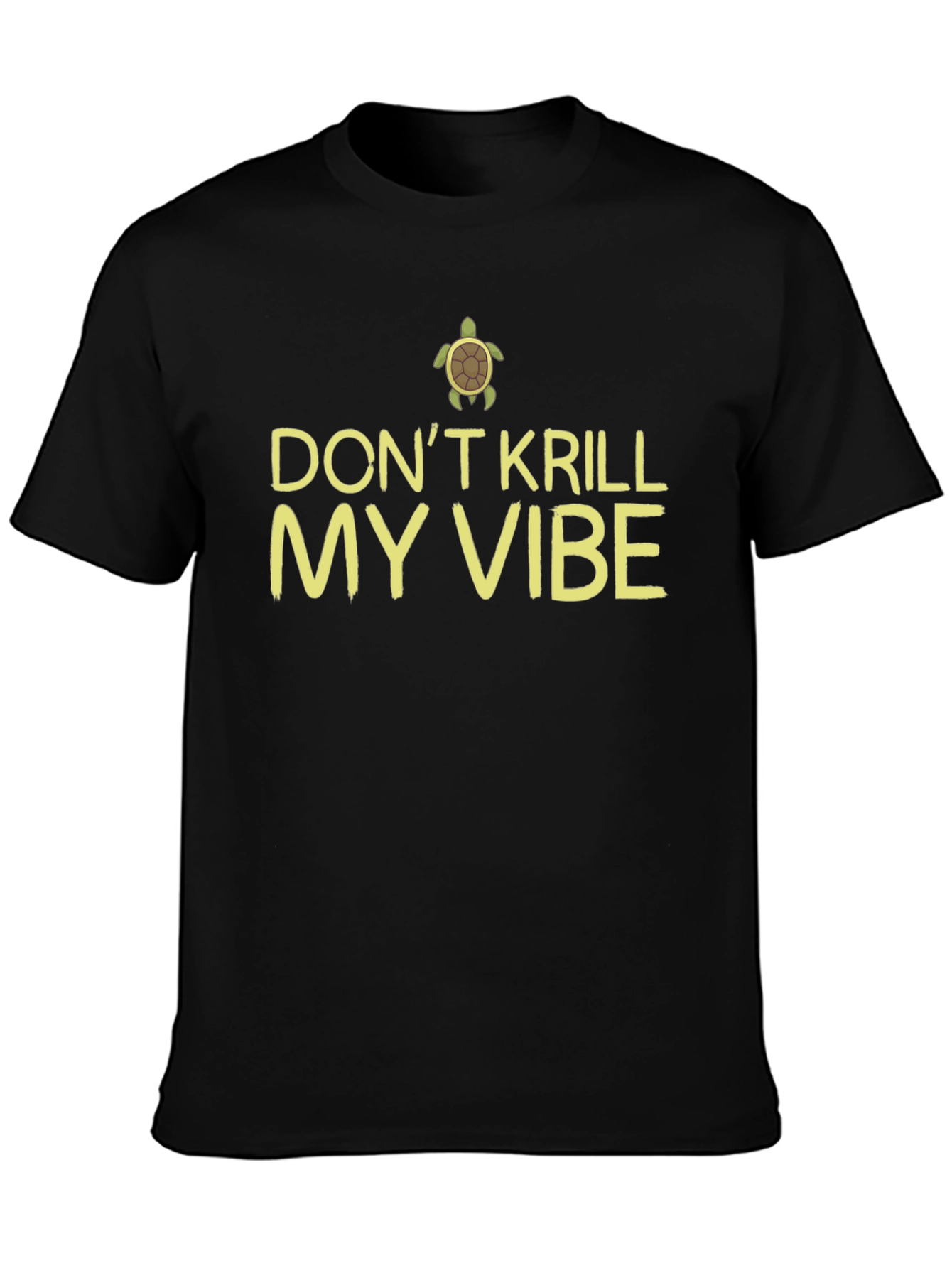 Dont Krill My Vibe Turtle Graphic Tee