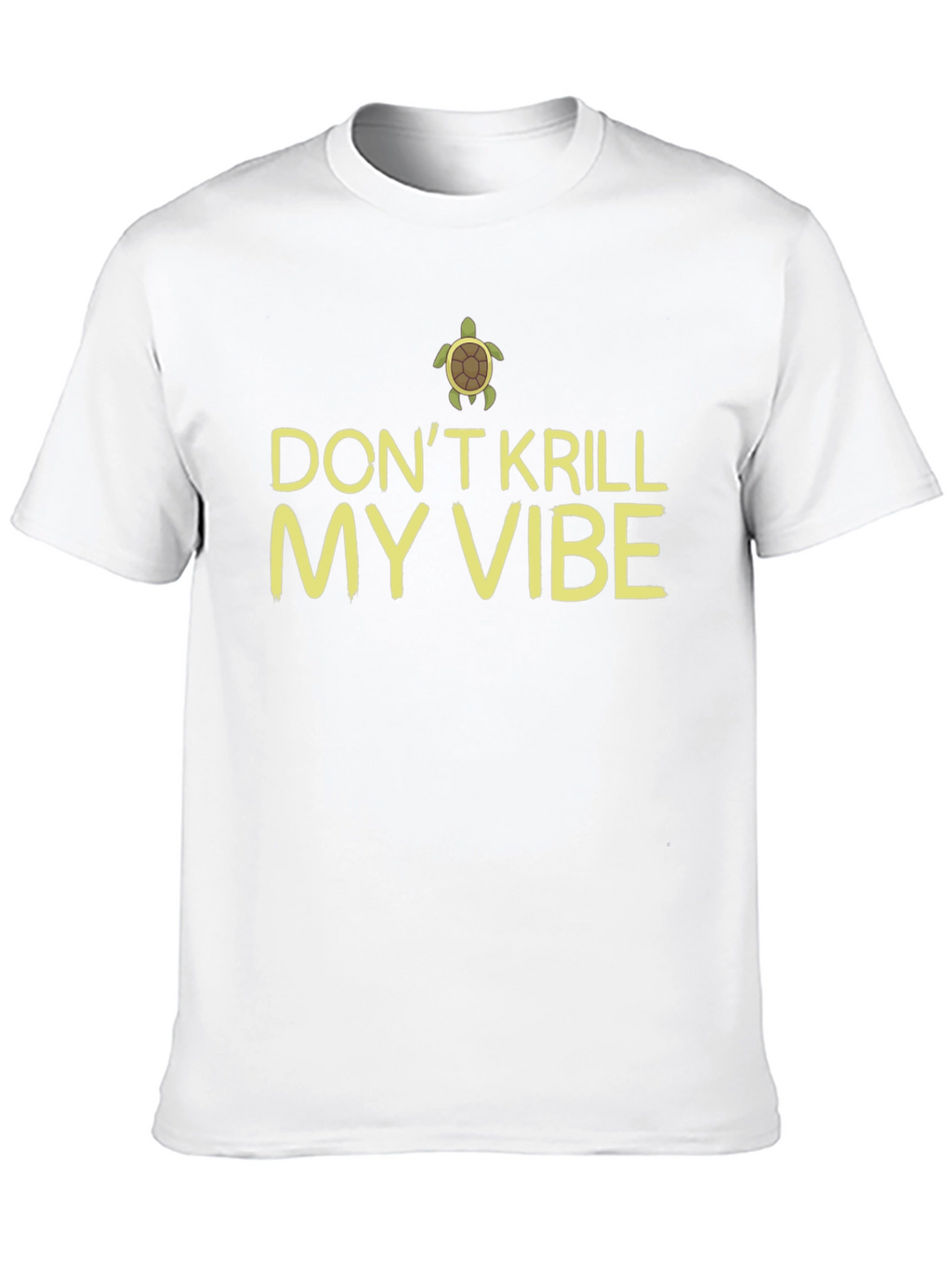 Dont Krill My Vibe Turtle Graphic Tee