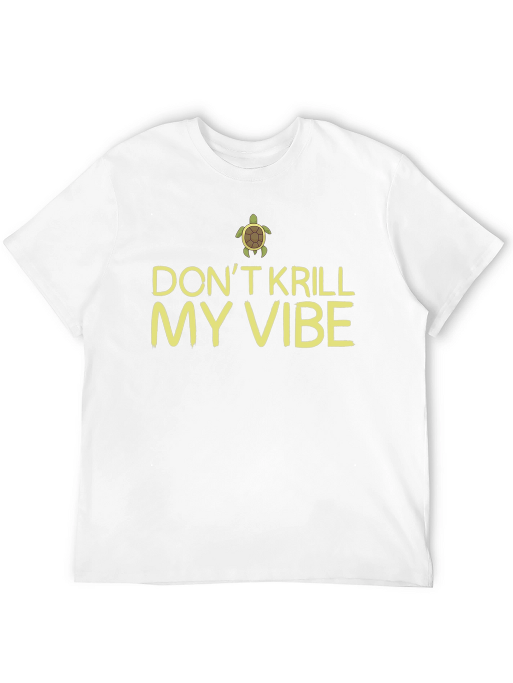 Dont Krill My Vibe Turtle Graphic Tee