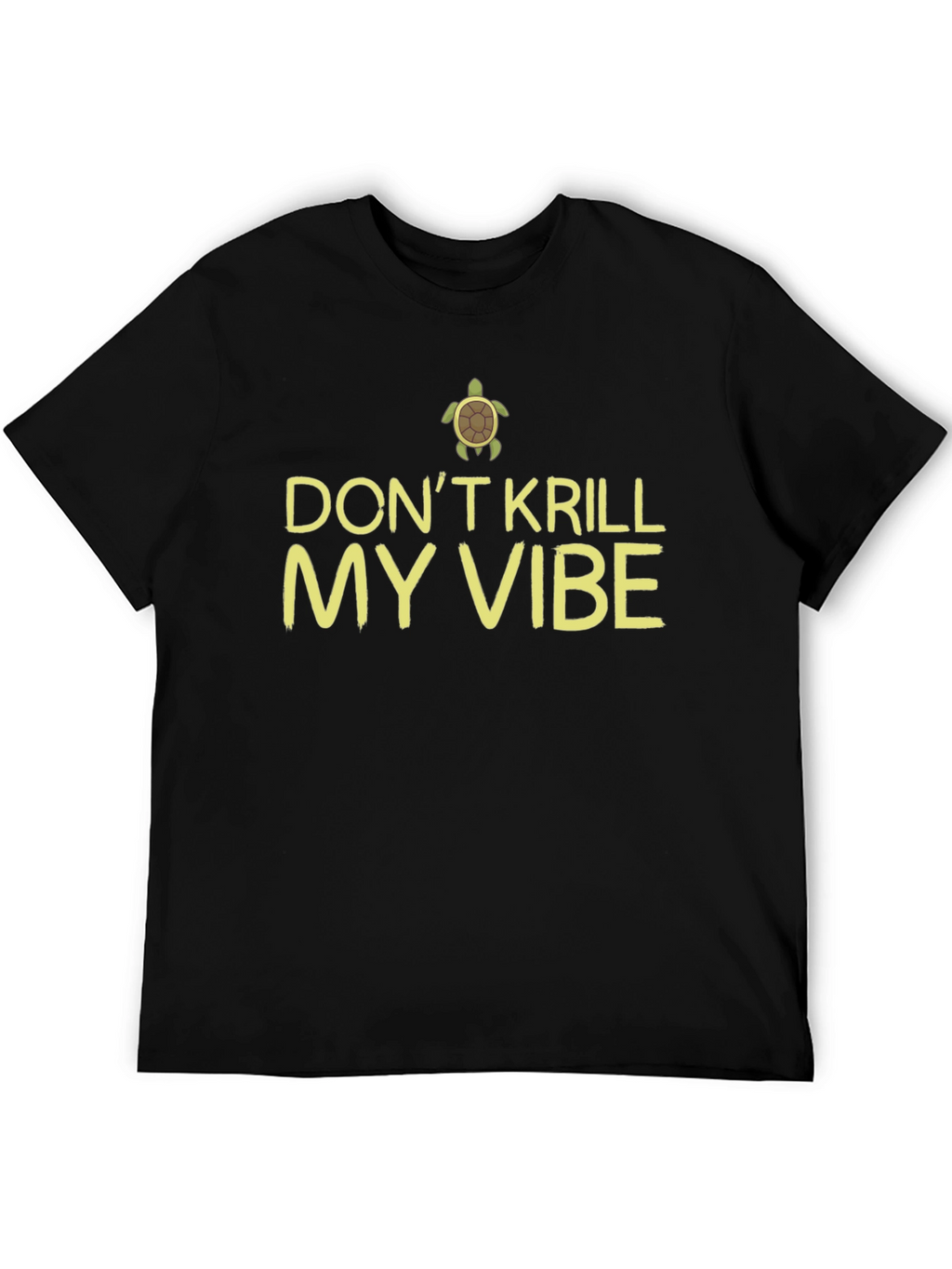 Dont Krill My Vibe Turtle Graphic Tee