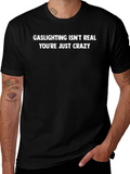Gaslighting Isnt Real Graphic Tee