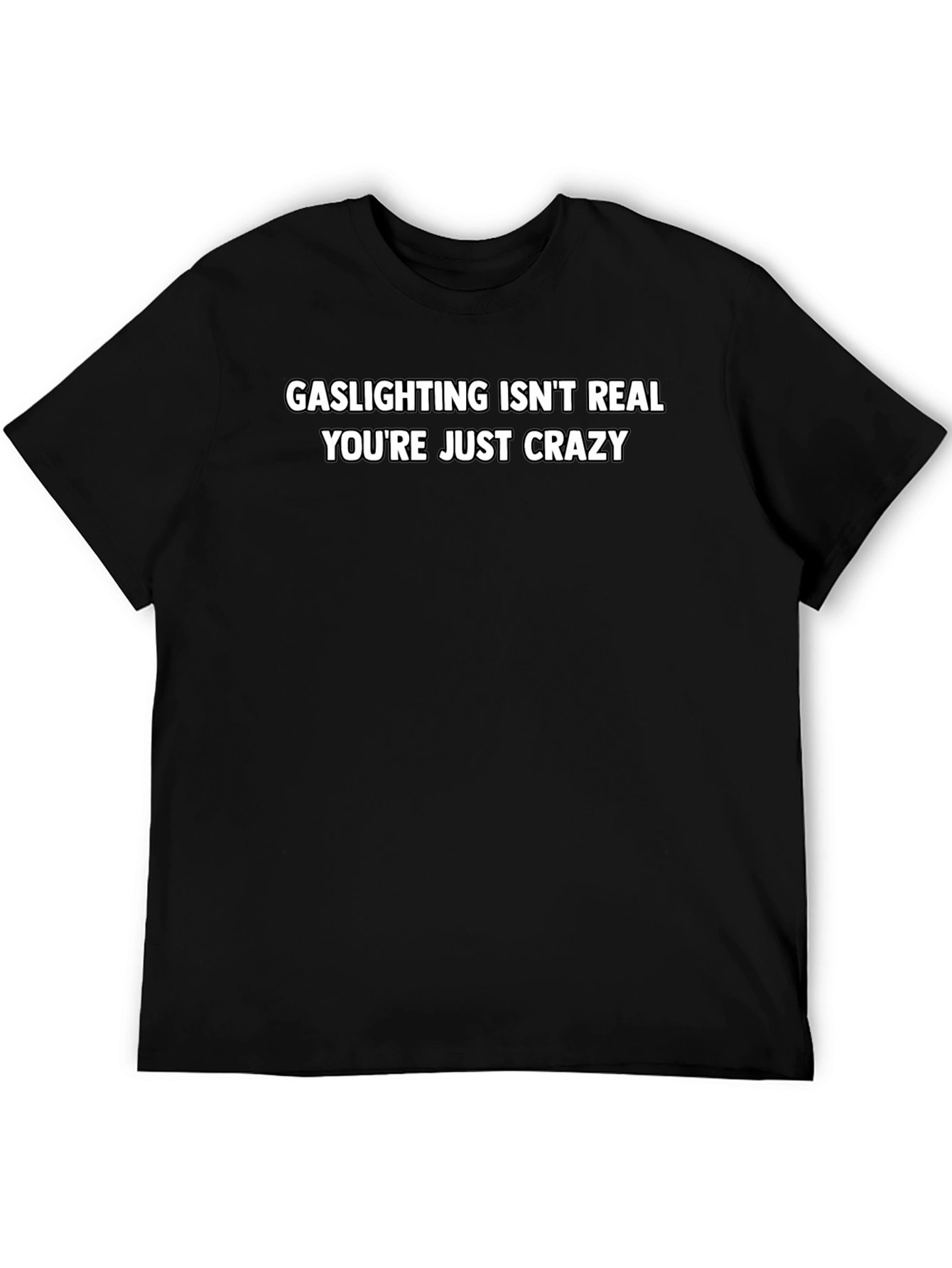 Gaslighting Isnt Real Graphic Tee