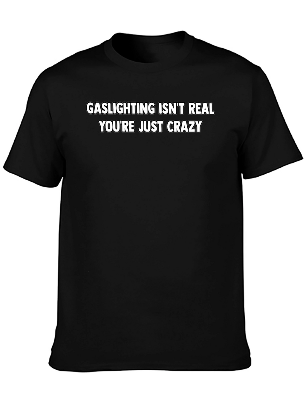 Gaslighting Isnt Real Graphic Tee