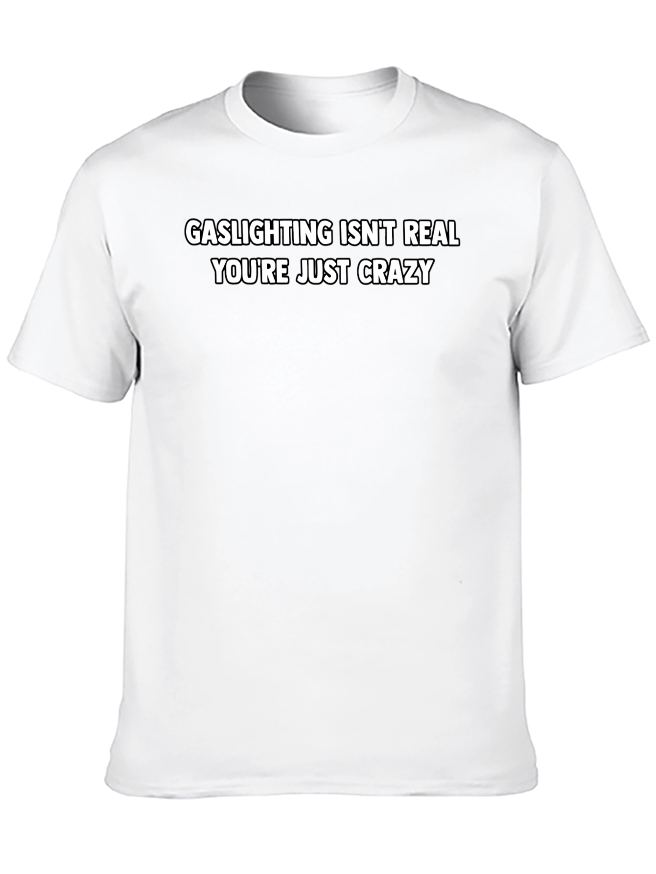 Gaslighting Isnt Real Graphic Tee