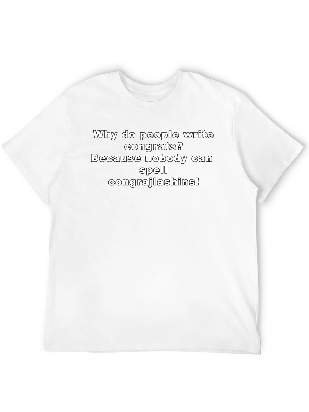 Congrats Funny Graphic Tee