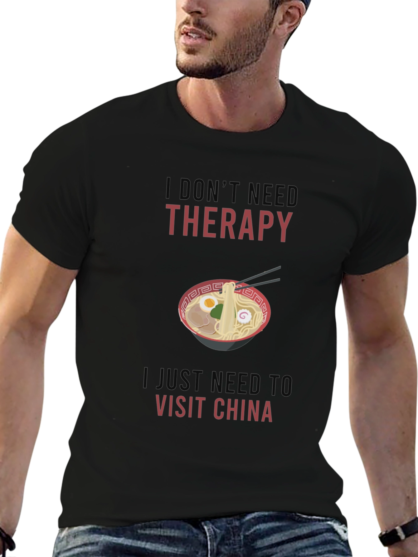 I Dont Need Therapy Visit China T-Shirt
