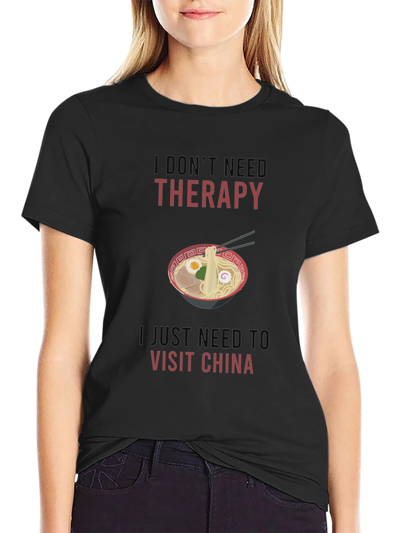 I Dont Need Therapy Visit China T-Shirt