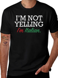 Im Not Yelling Im Italian T-Shirt
