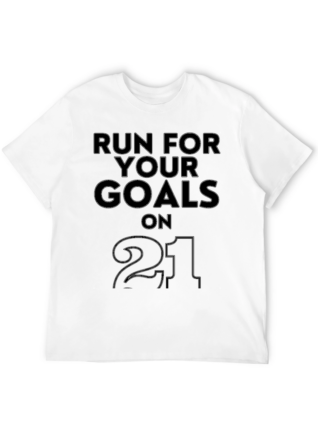 Run For Your Goals T-Shirt