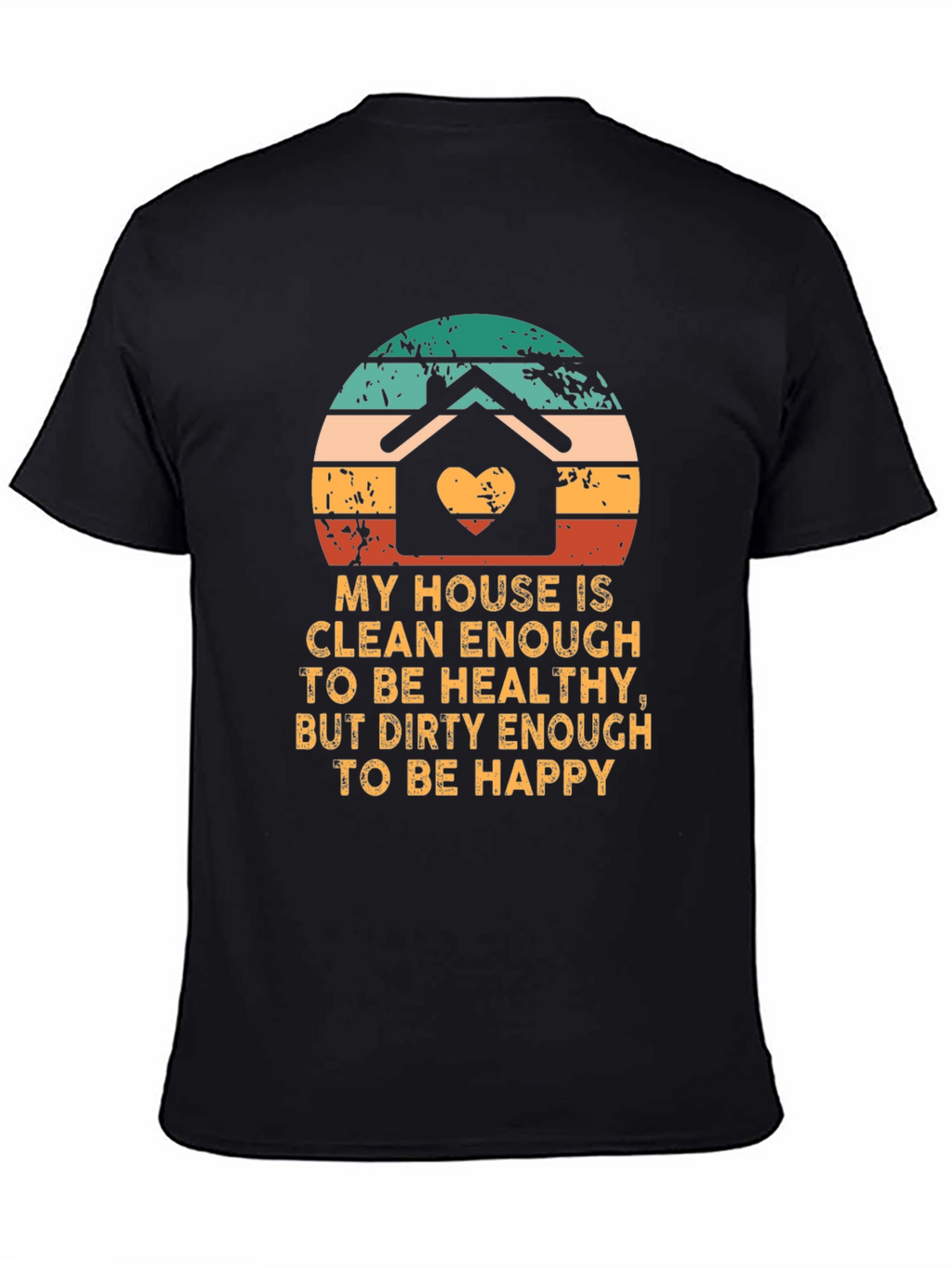 Clean Enough House T-Shirt Funny Novelty Tee