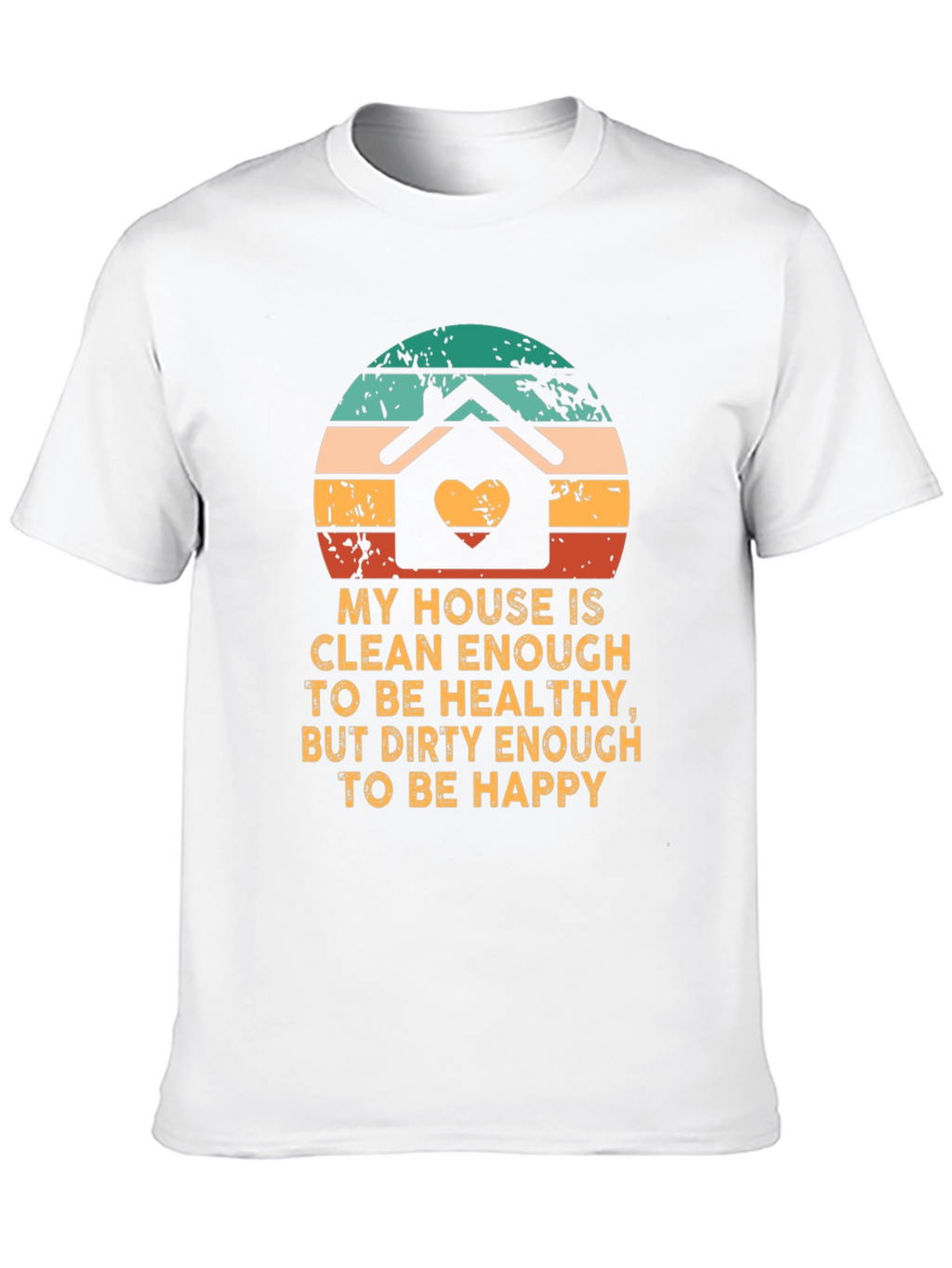 Clean Enough House T-Shirt Funny Novelty Tee