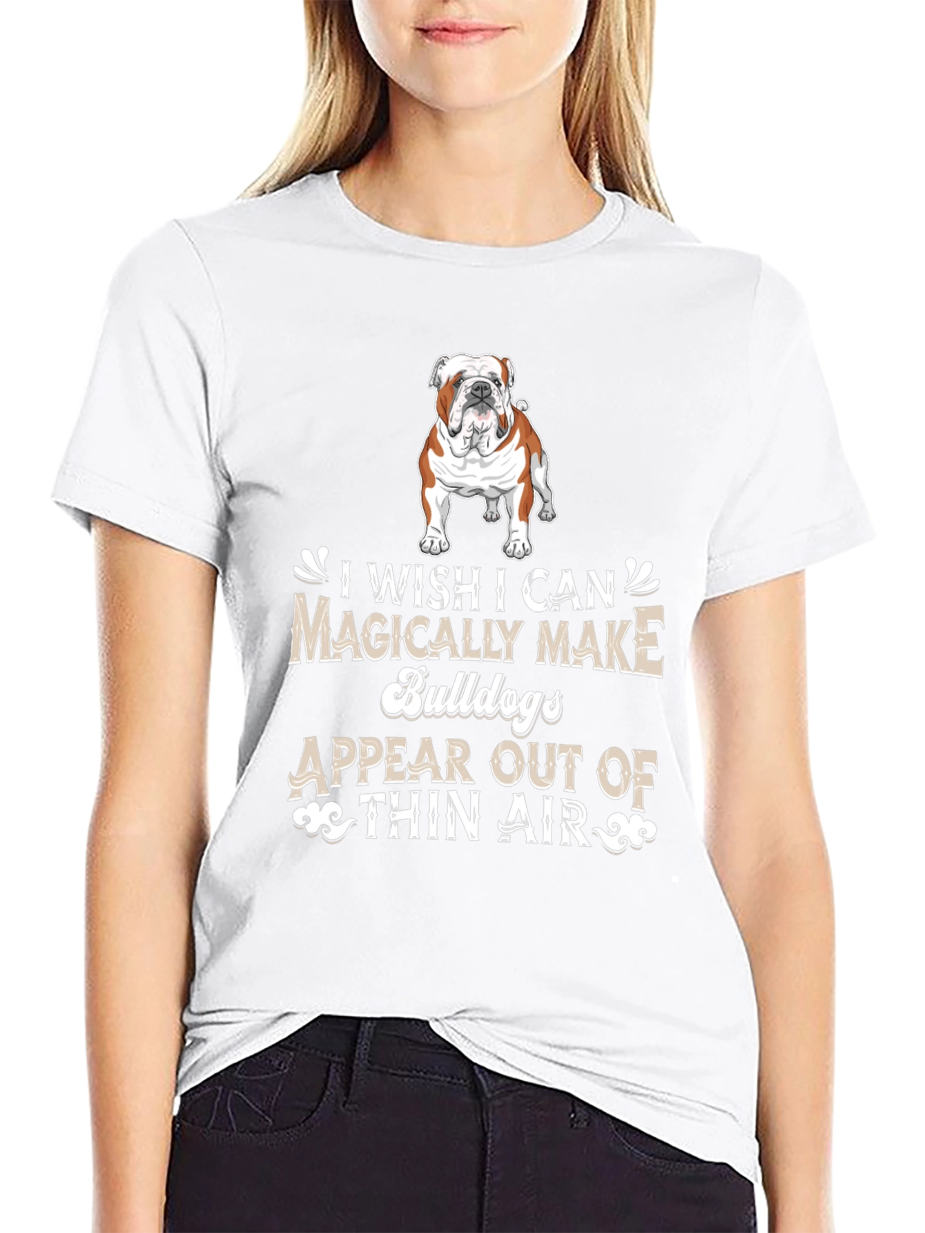Bulldog Lover T-Shirt - Magically Make Bulldogs Appear