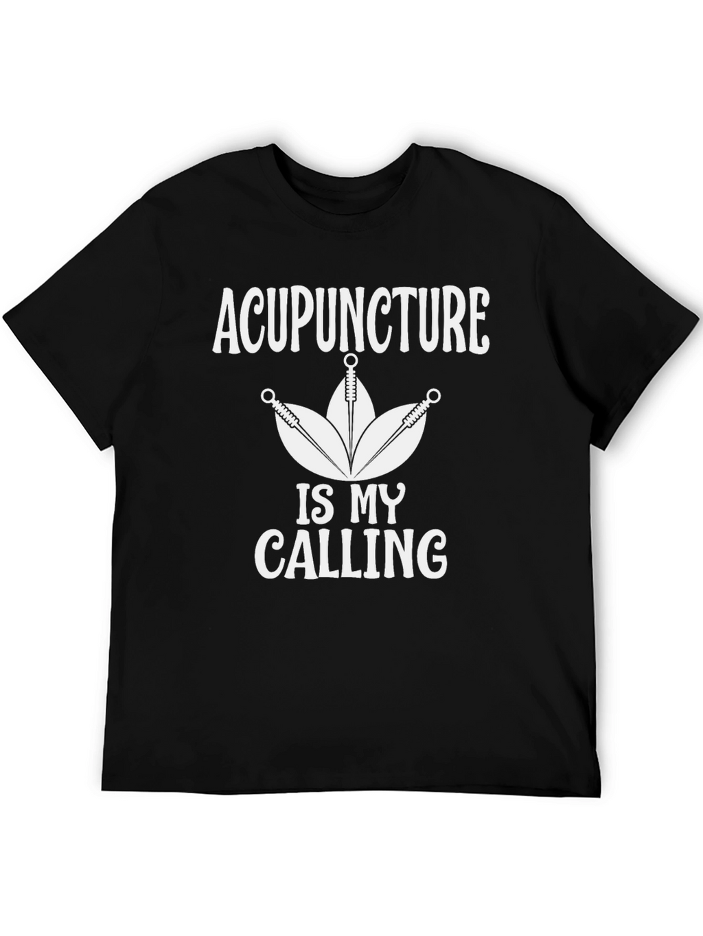 Acupuncture Is My Calling Black T-Shirt