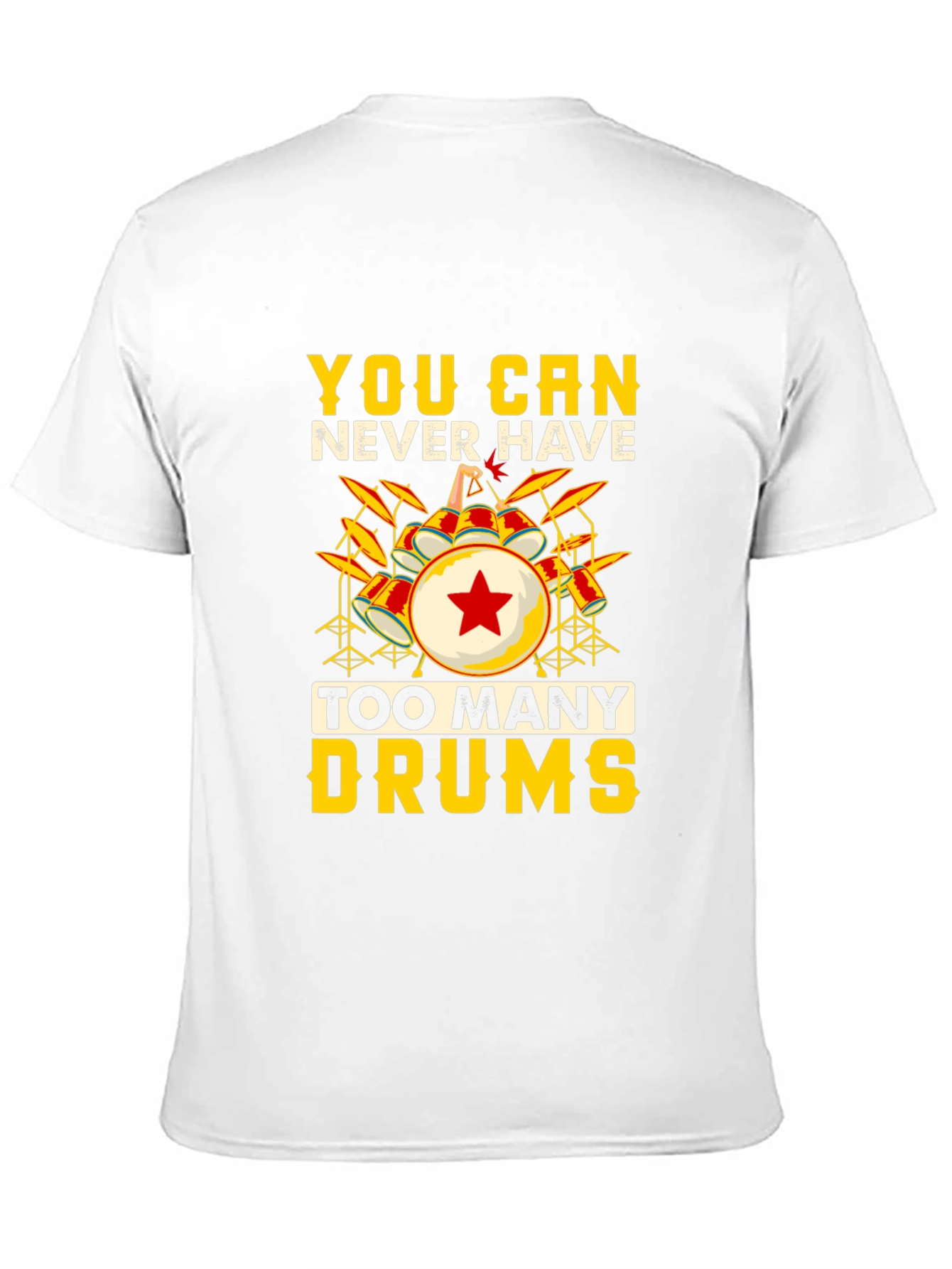 You Can Never Have Too Many Drums T-Shirt