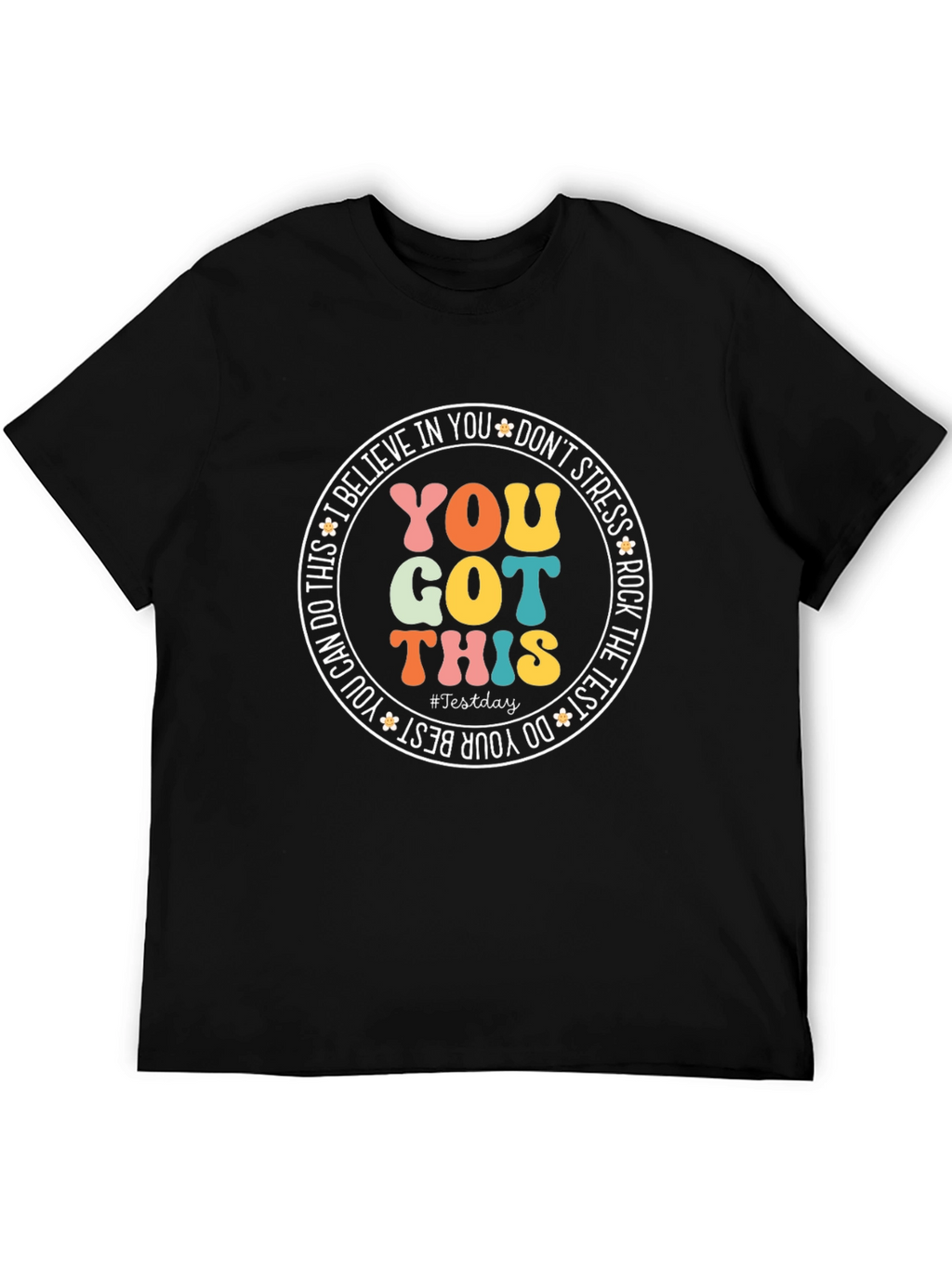 You Got This T-Shirt: Inspirational Test Day Tee