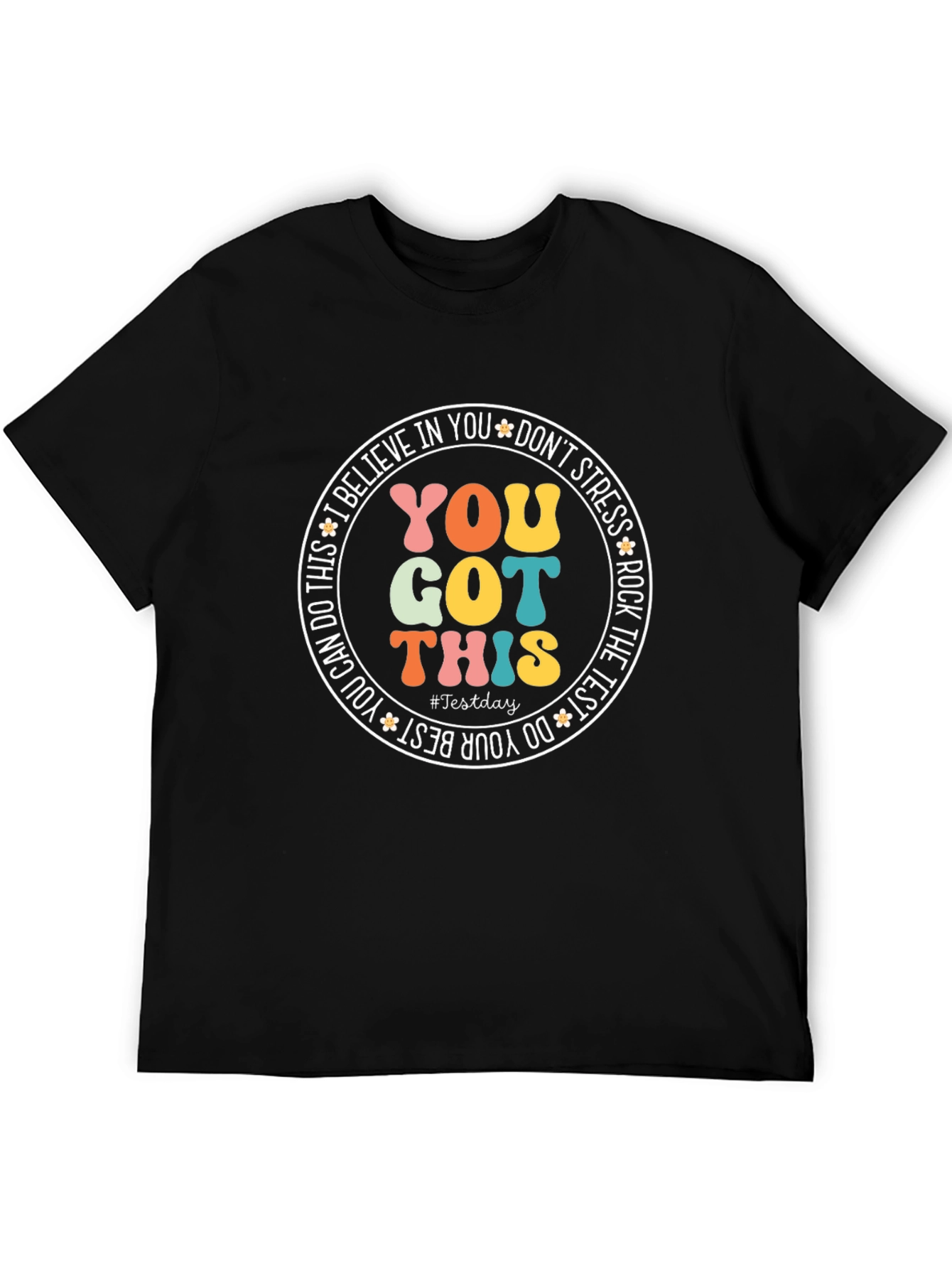 You Got This T-Shirt: Inspirational Test Day Tee