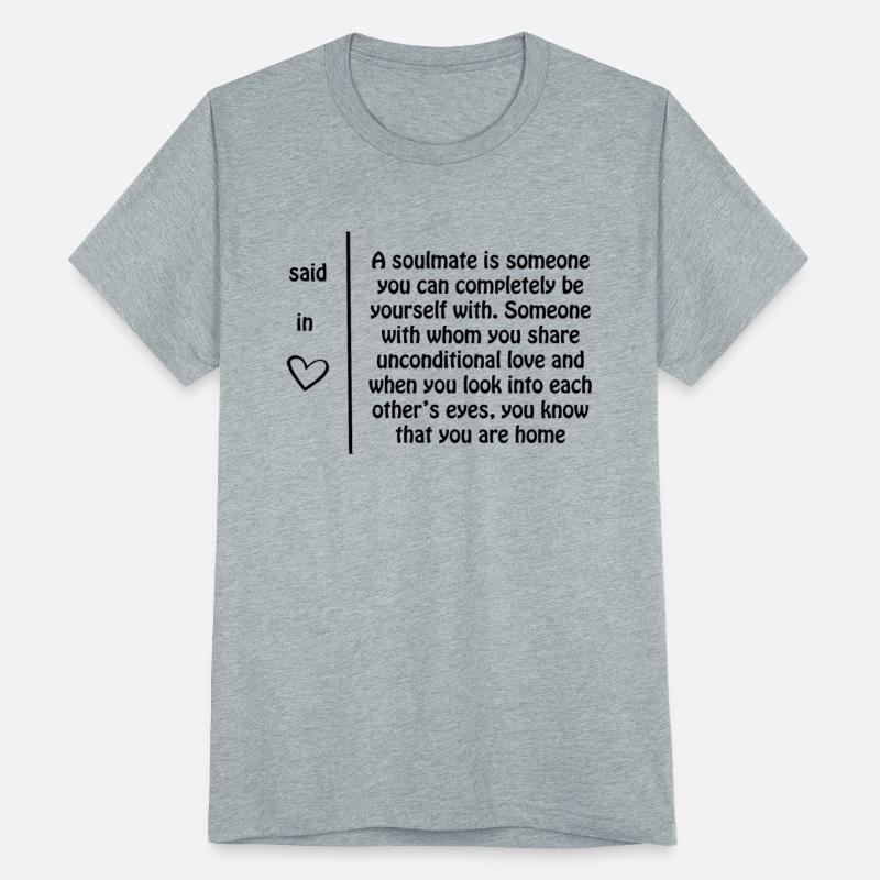 A soulmate is someone you can completely be yourse