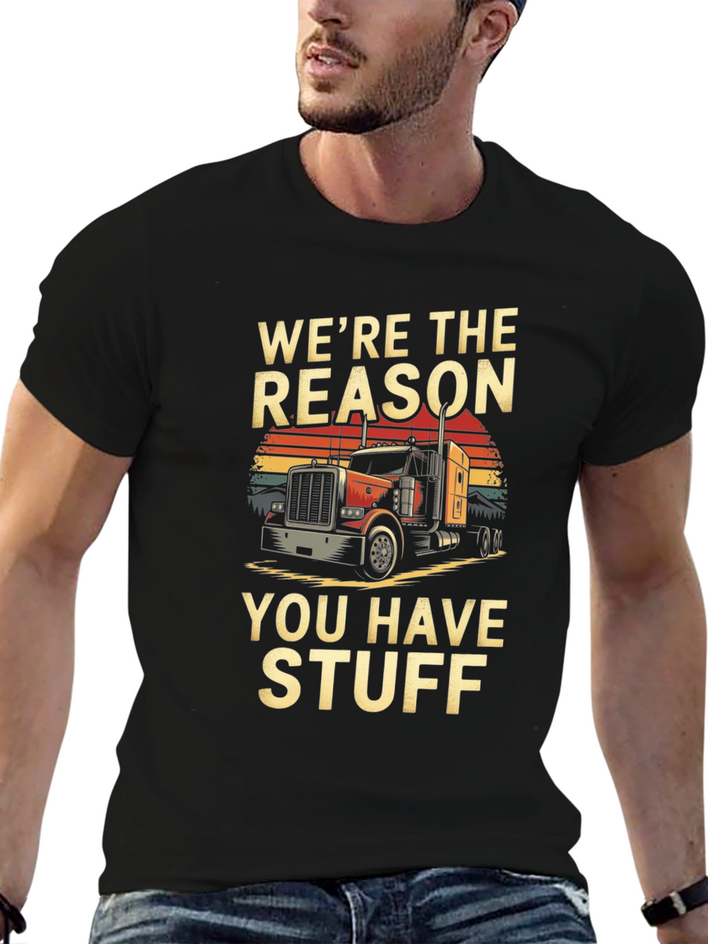 Were The Reason Trucker T-Shirt