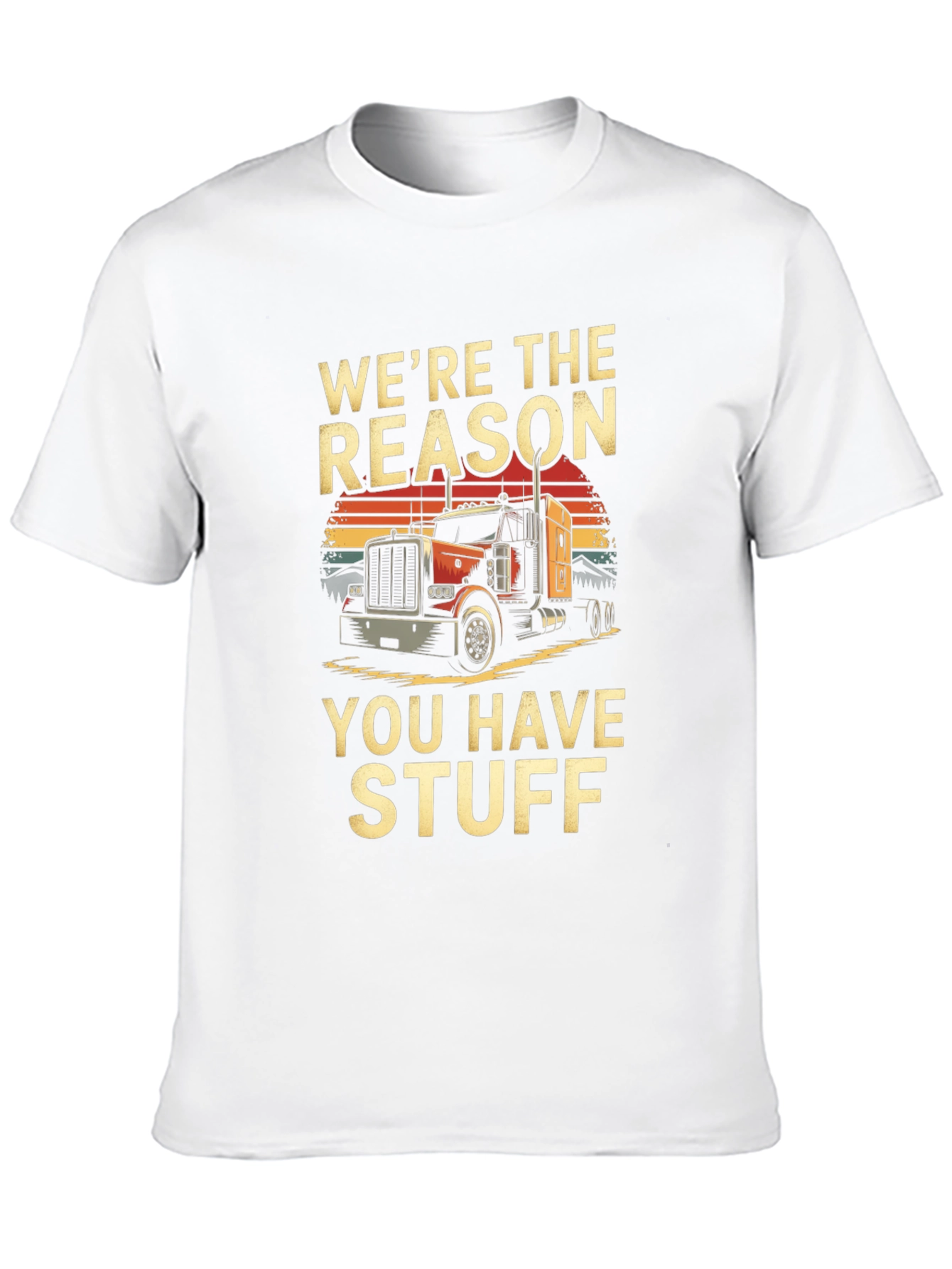 Were The Reason Trucker T-Shirt