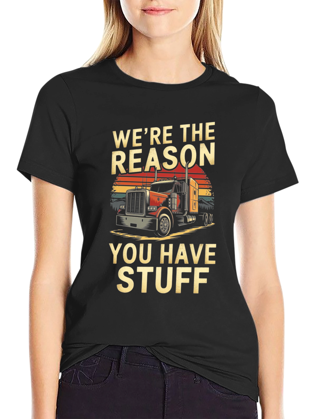 Were The Reason Trucker T-Shirt