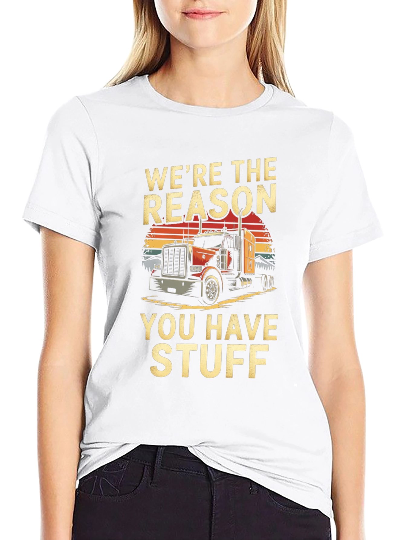 Were The Reason Trucker T-Shirt