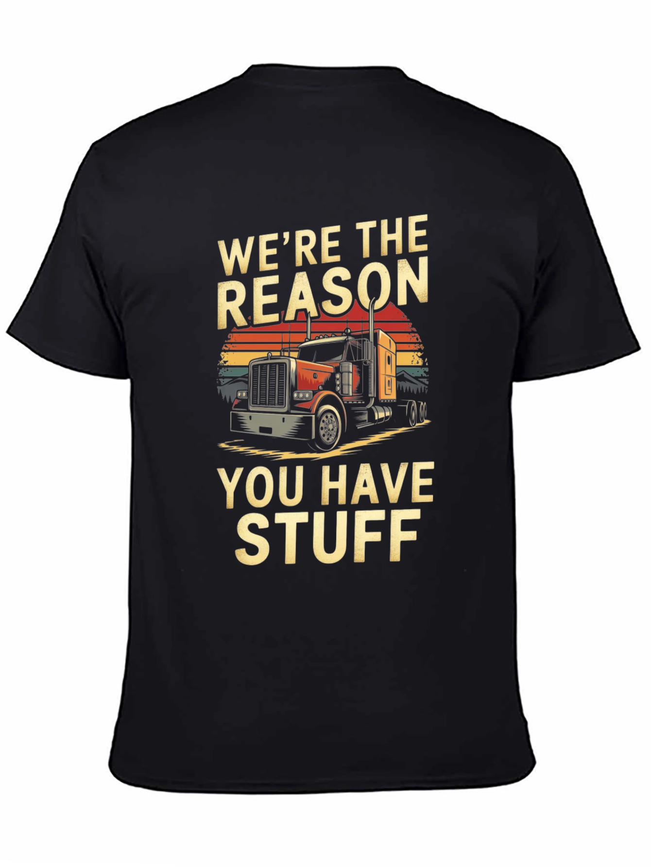 Were The Reason Trucker T-Shirt