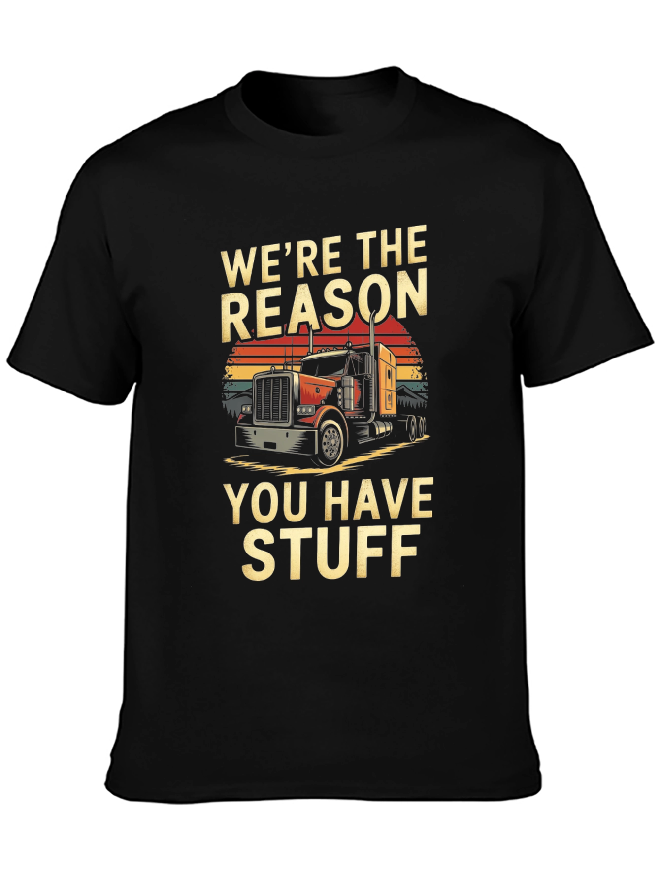 Were The Reason Trucker T-Shirt