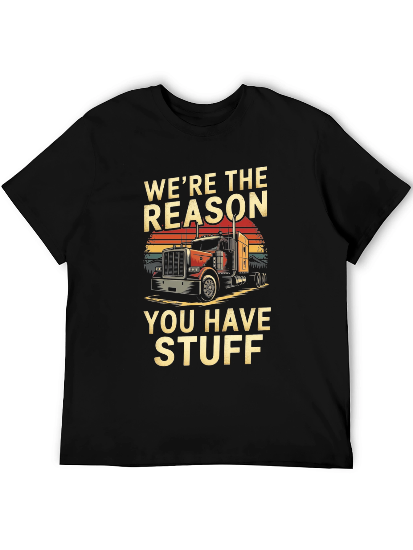 Were The Reason Trucker T-Shirt