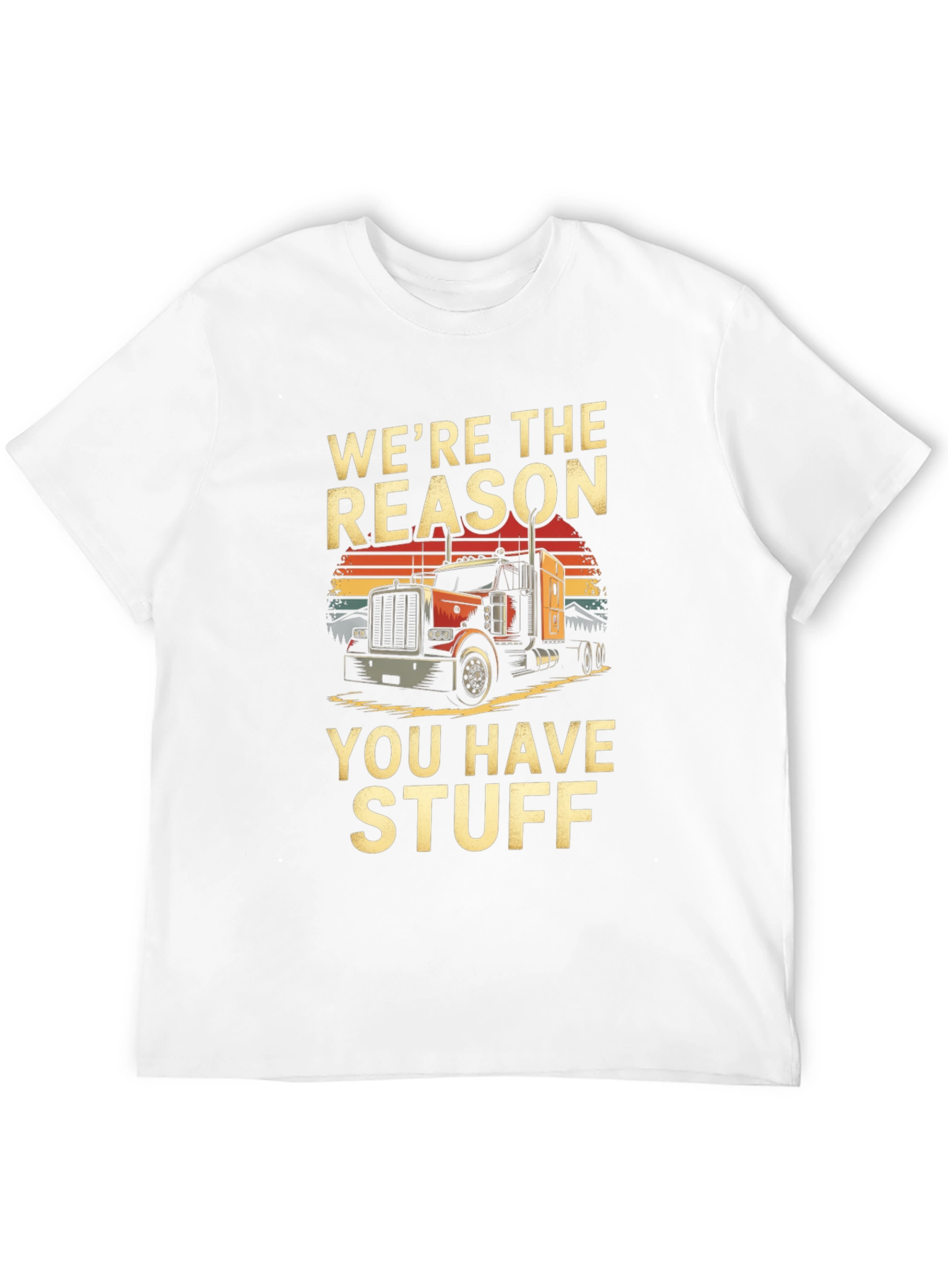 Were The Reason Trucker T-Shirt