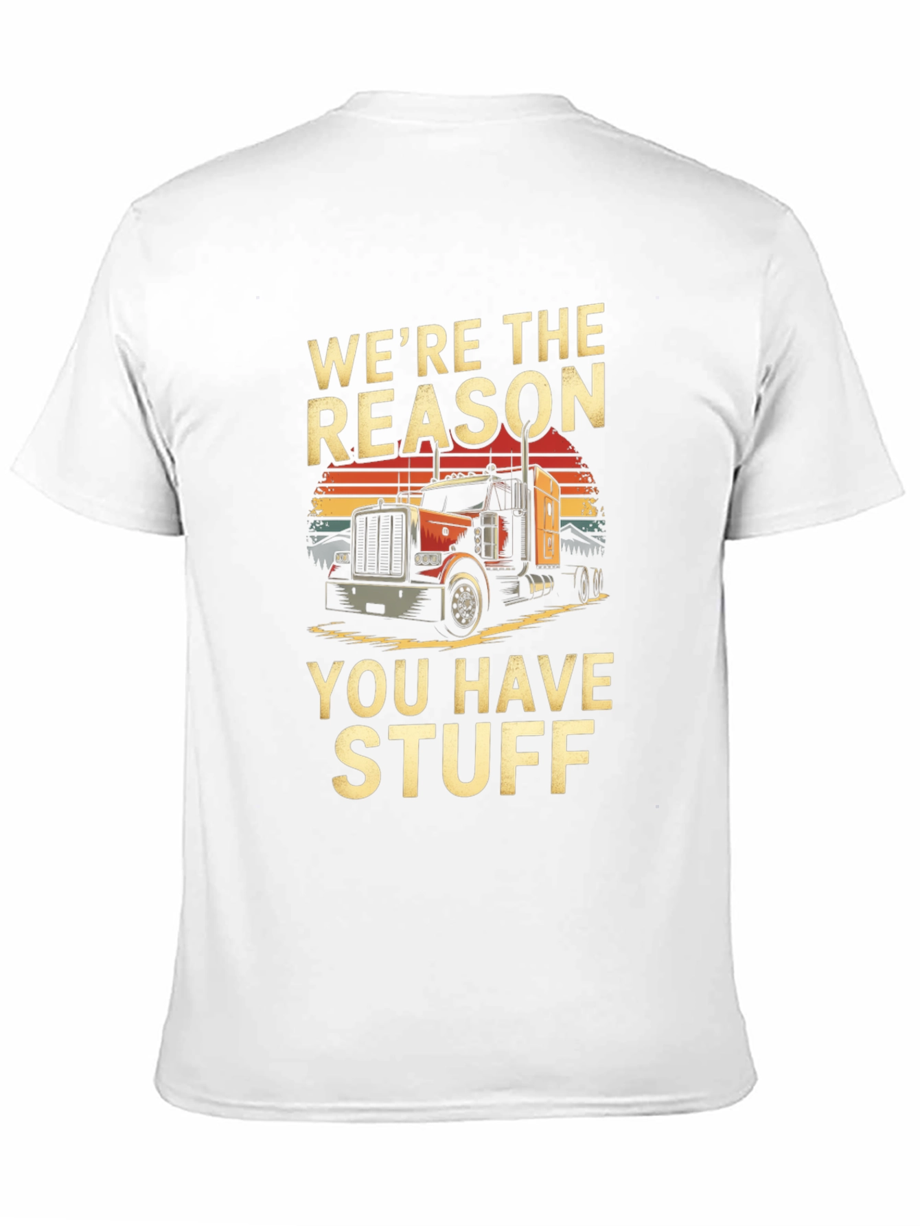 Were The Reason Trucker T-Shirt
