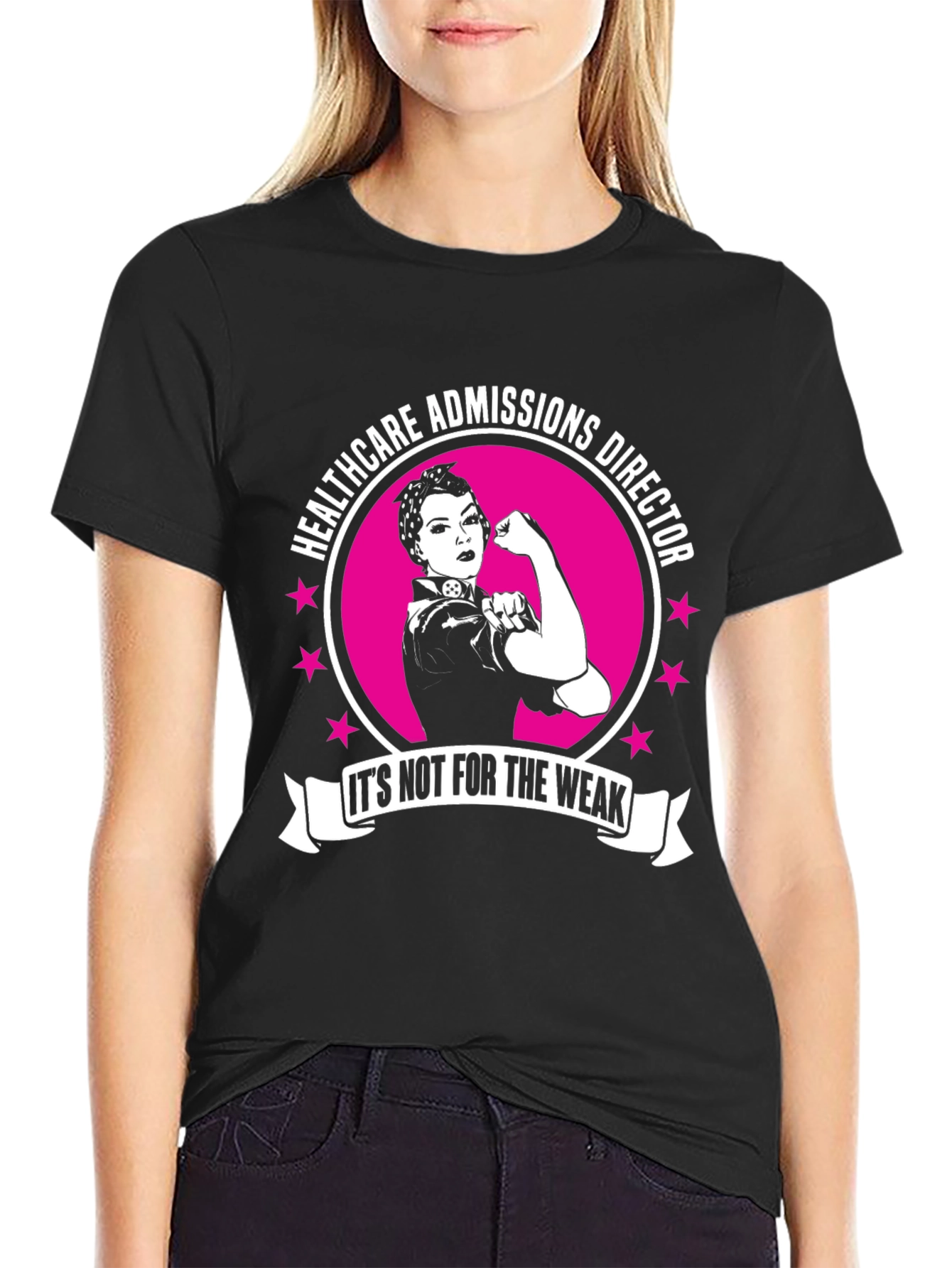 Healthcare Admissions Director T-Shirt - Its Not for the Weak!
