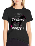 Funny Horse Lover T-Shirt - Therapy Alternative