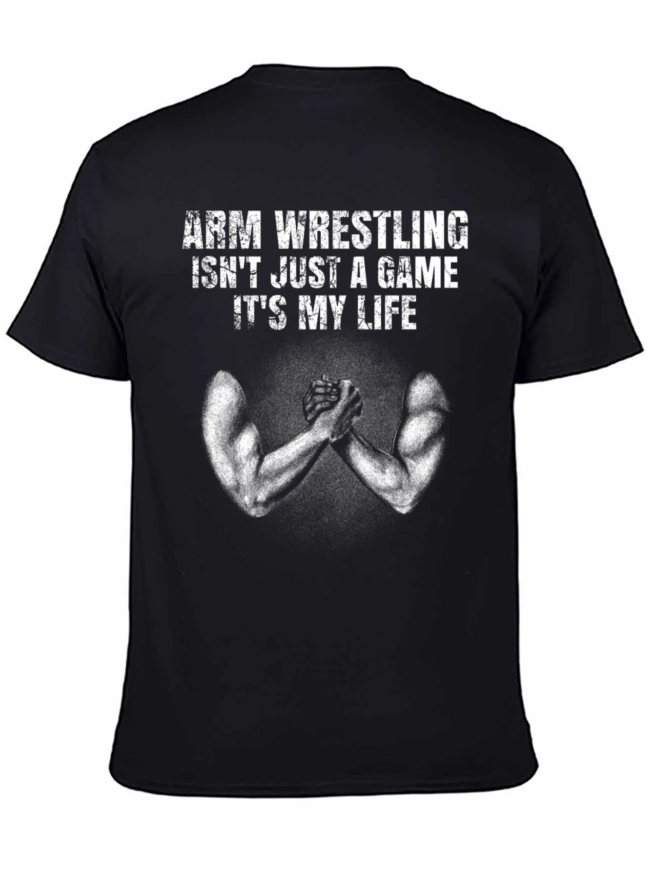 Arm Wrestling Its My Life T-Shirt