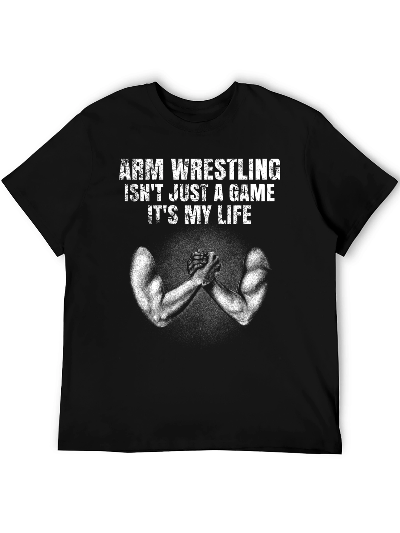 Arm Wrestling Its My Life T-Shirt