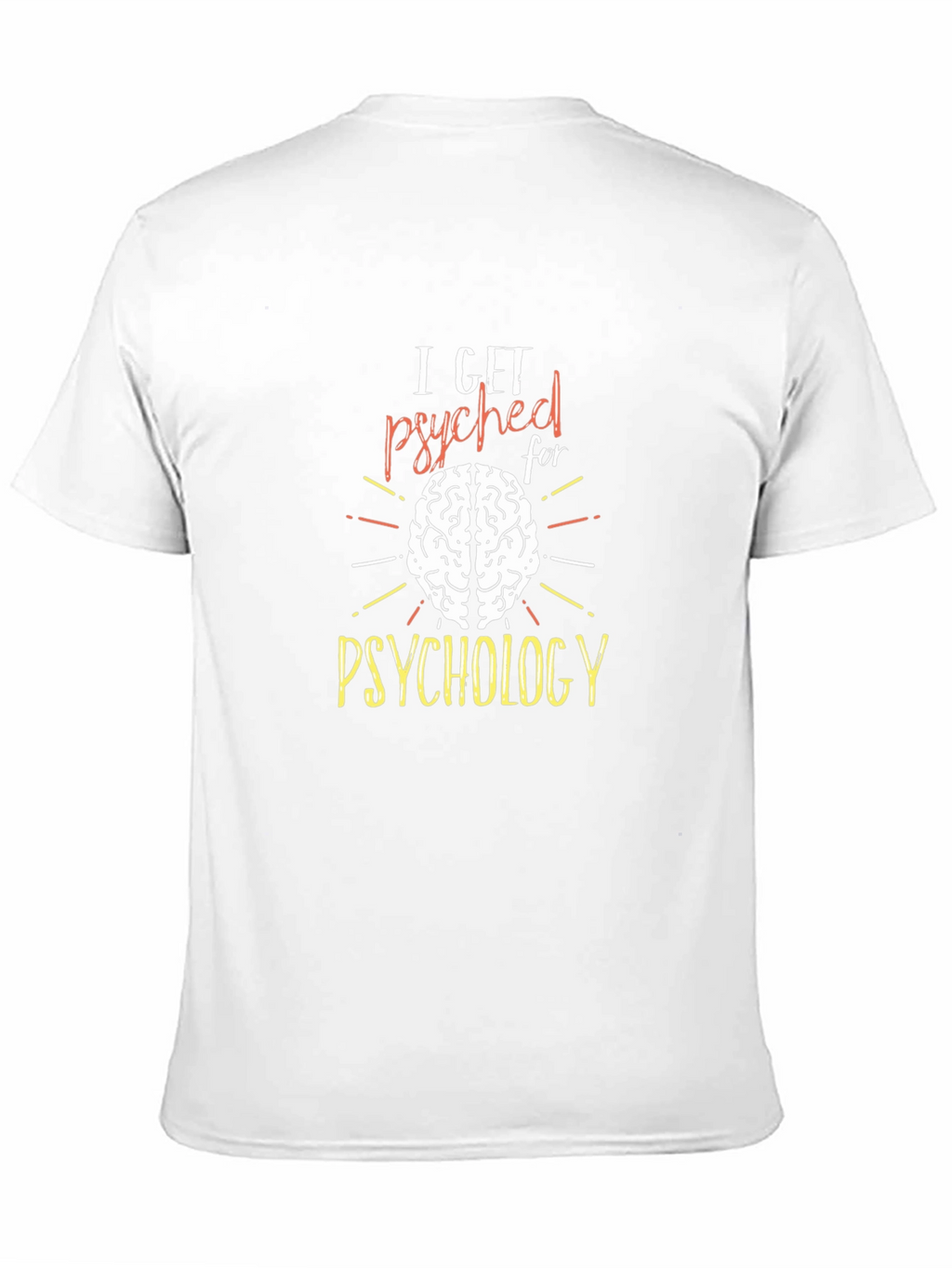I Get Psyched For Psychology Tee