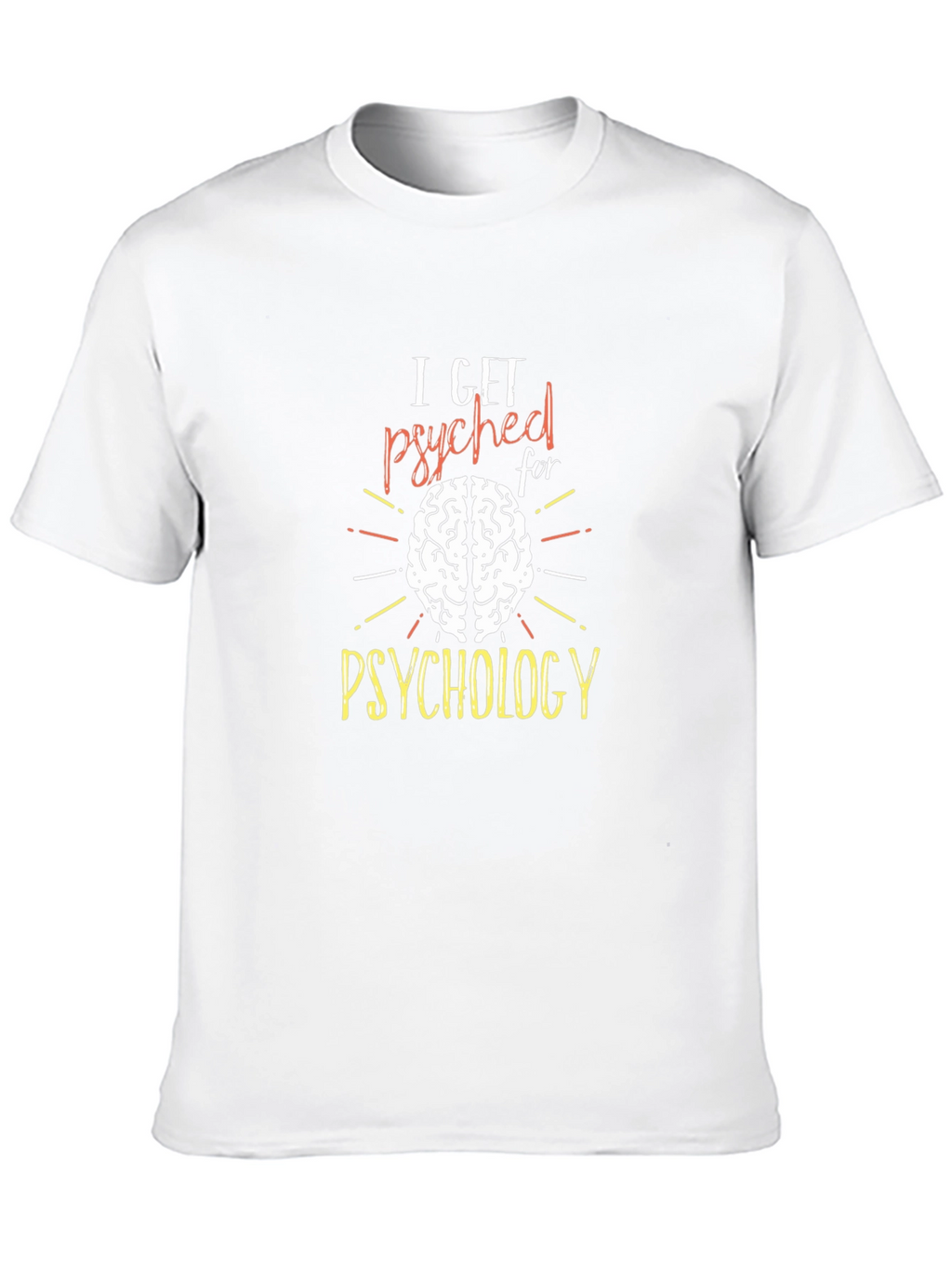 I Get Psyched For Psychology Tee