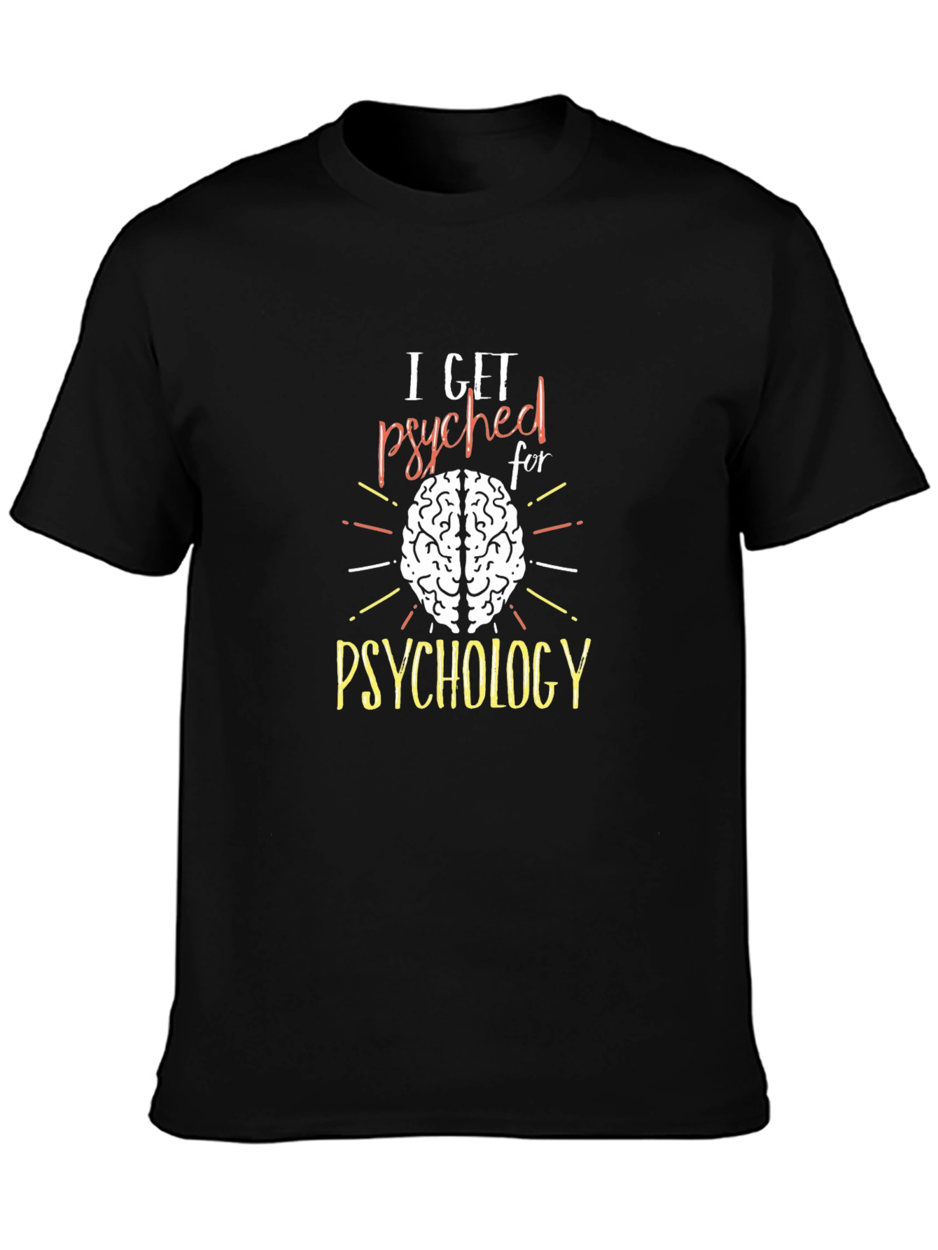 I Get Psyched For Psychology Tee