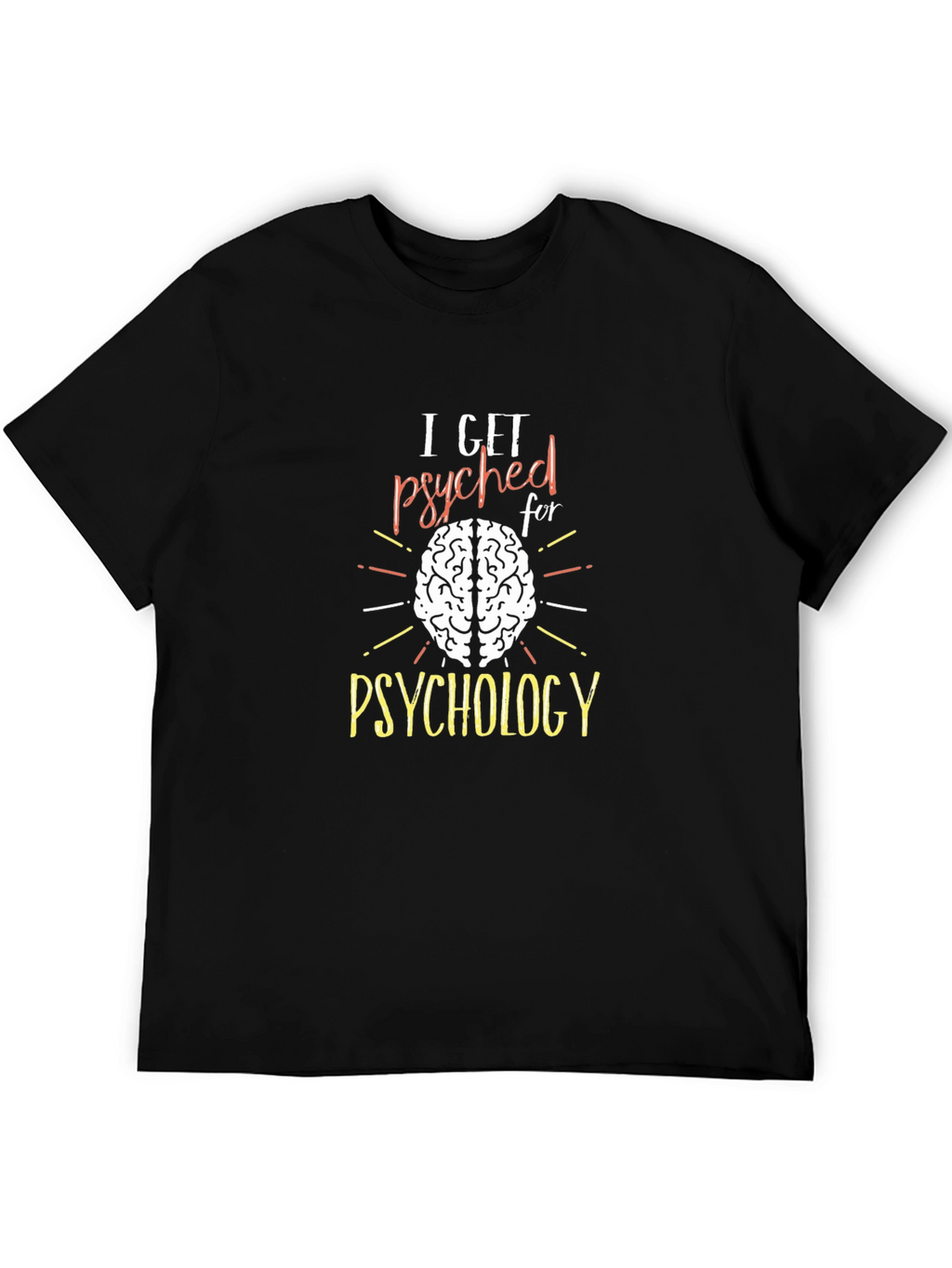 I Get Psyched For Psychology Tee