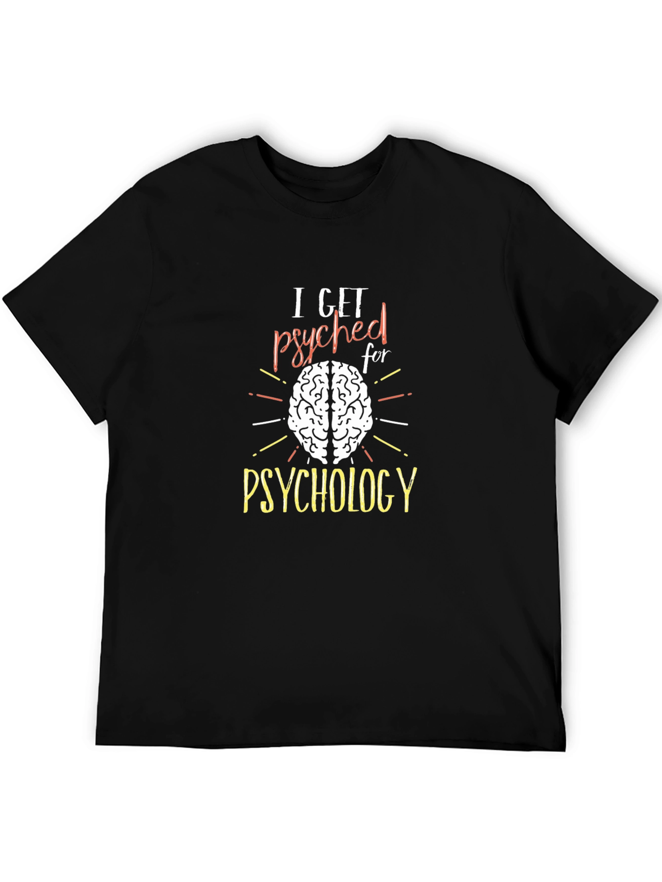 I Get Psyched For Psychology Tee
