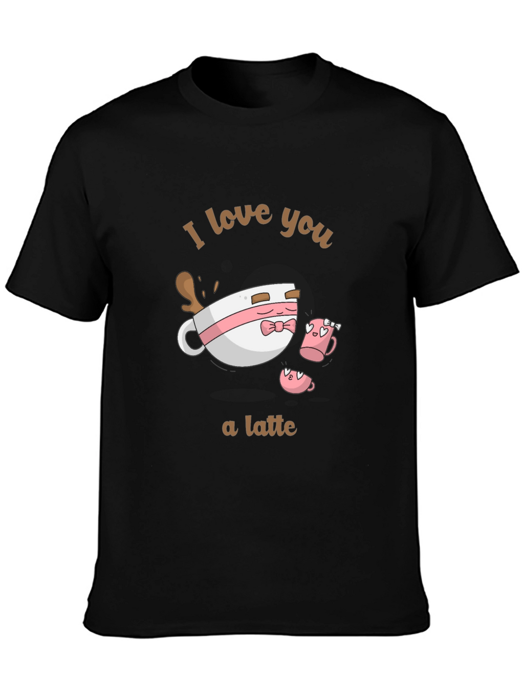 I Love You a Latte Graphic T-Shirt