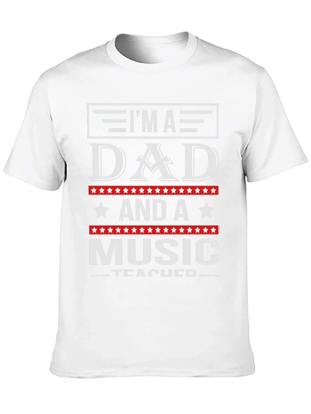 Im A Dad And A Music Teacher T-Shirt