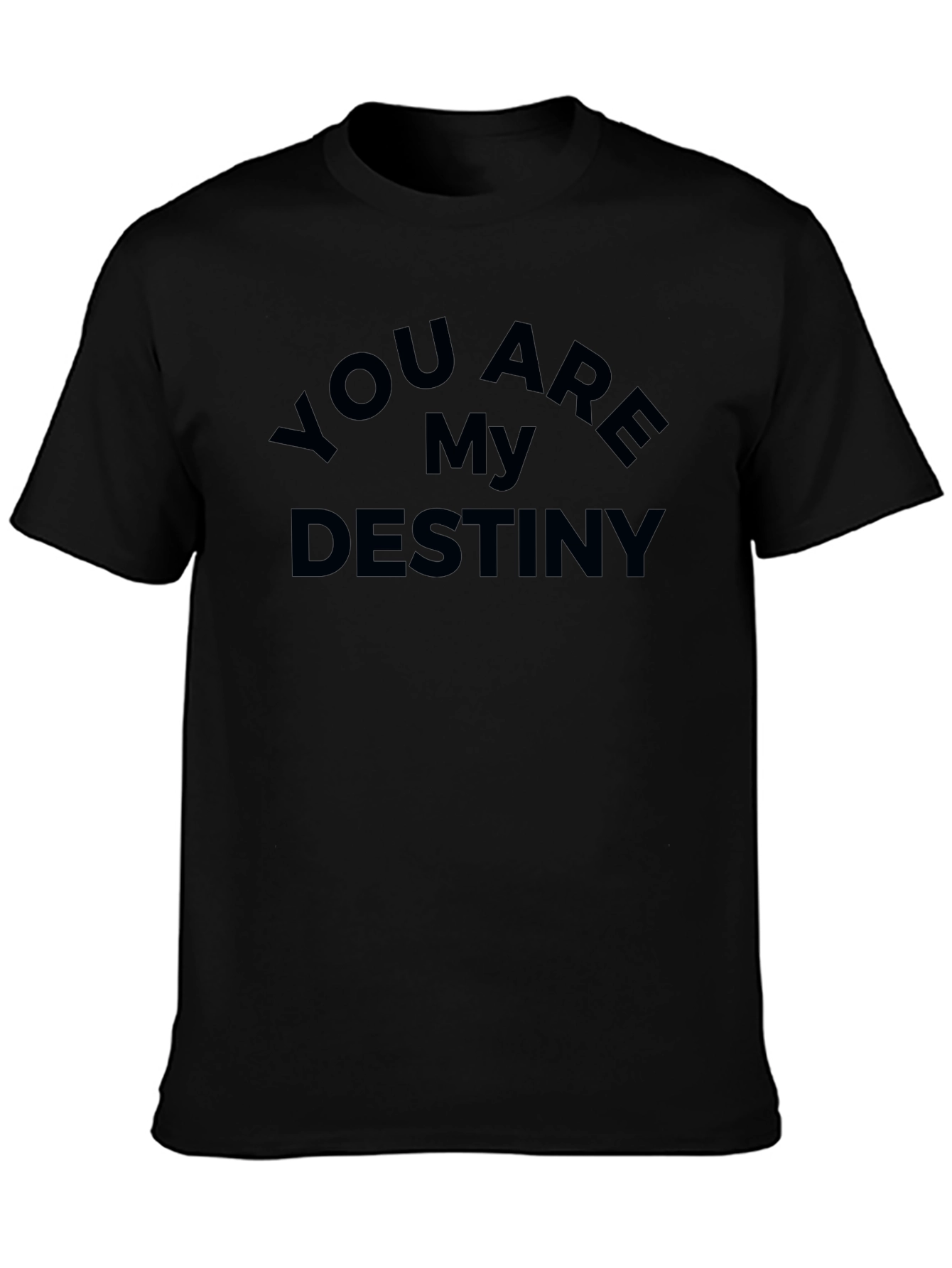 You Are My Destiny Graphic Tee - Black