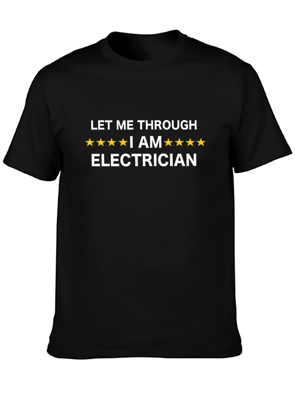 Electrician T-Shirt - Let Me Through Funny Tee
