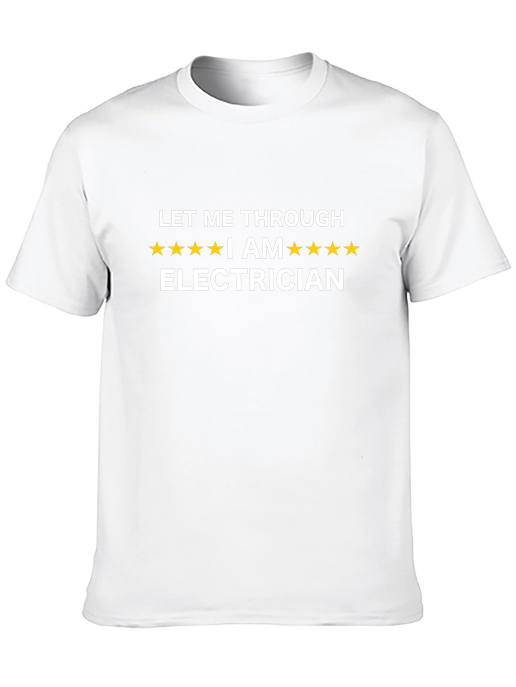 Electrician T-Shirt - Let Me Through Funny Tee